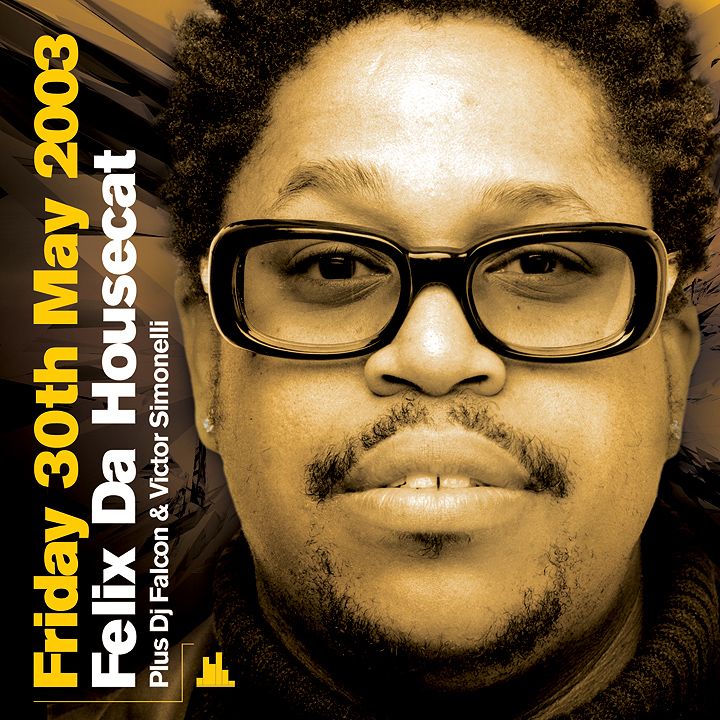 FelixDaHousecat_flyerfrt_L_16K FelixDaHousecat_flyerfrt_L_16K